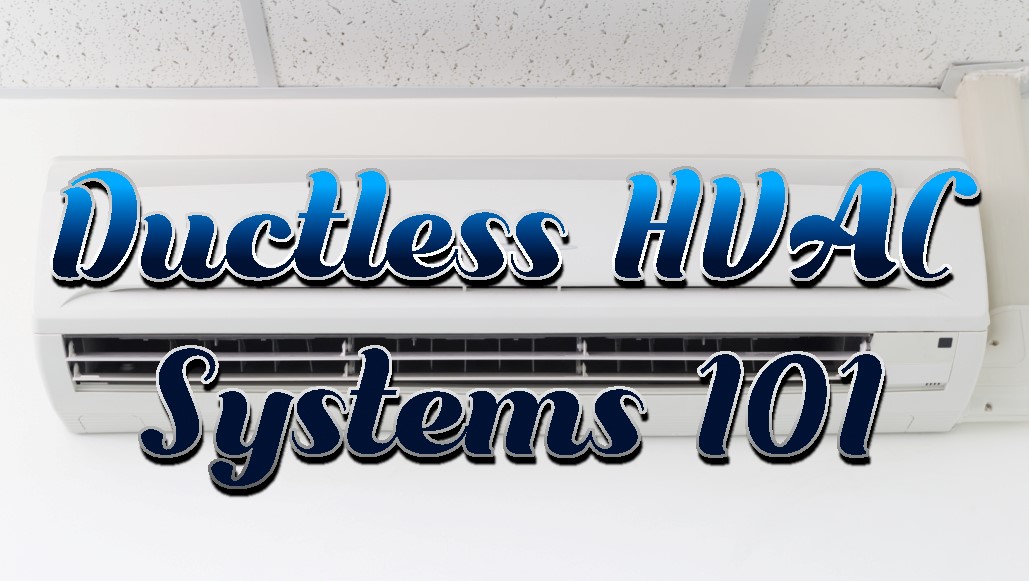 Ductless HVAC Systems 101